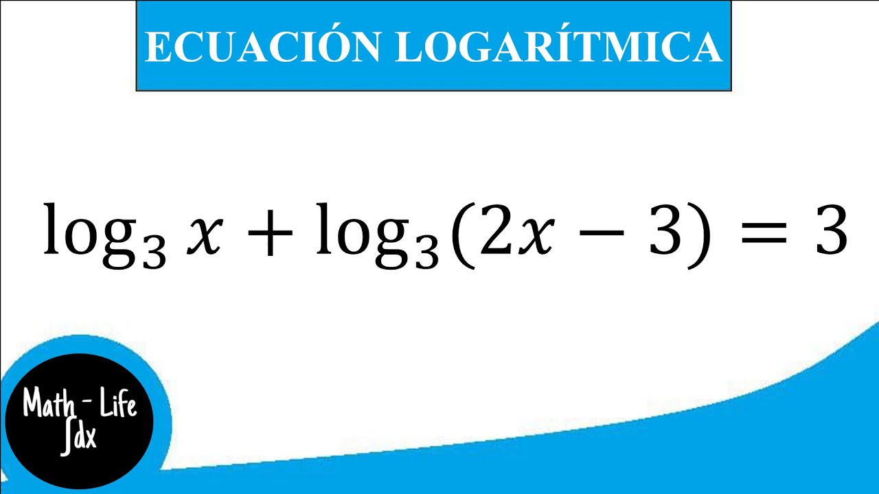 ECUACIÓN LOGARÍTMICA | EJEMPLO 1