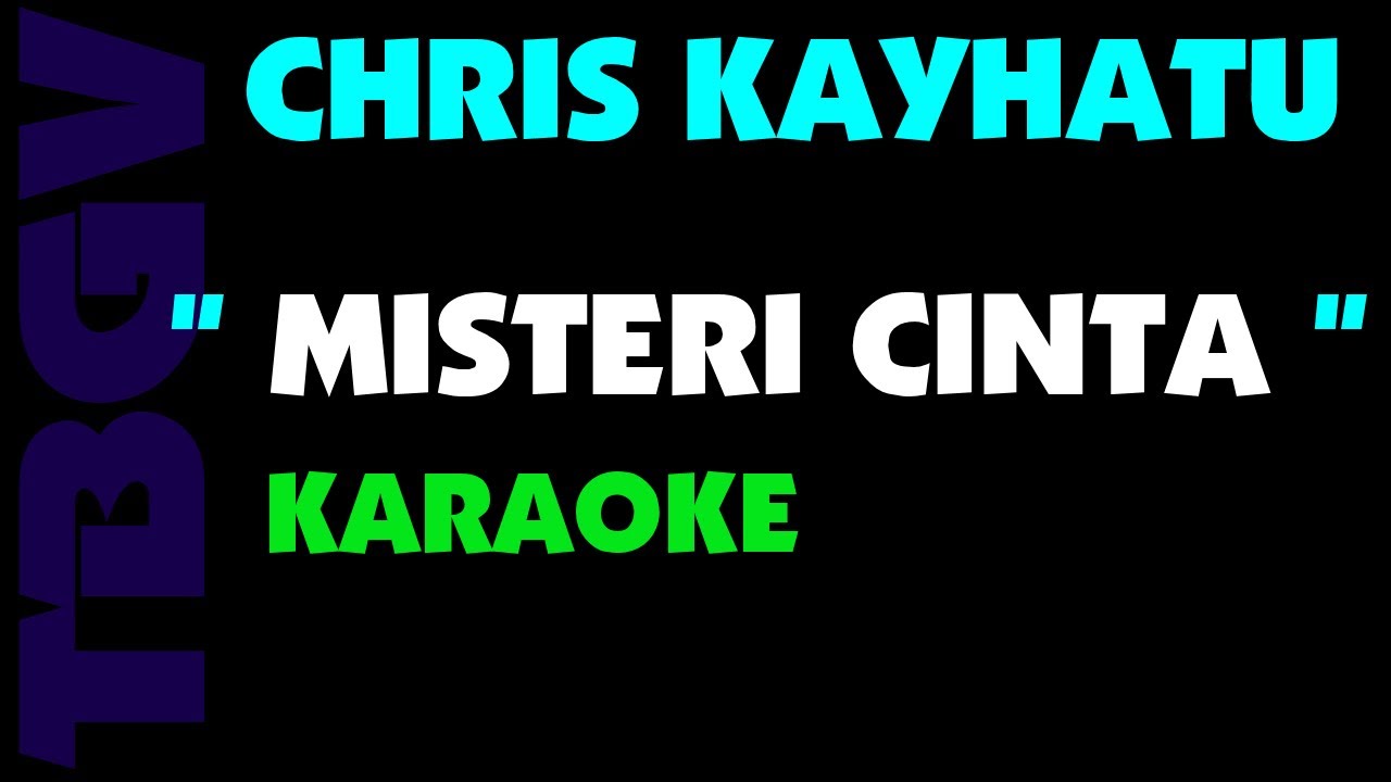Chris Kayhatu - MISTERI CINTA. Karaoke