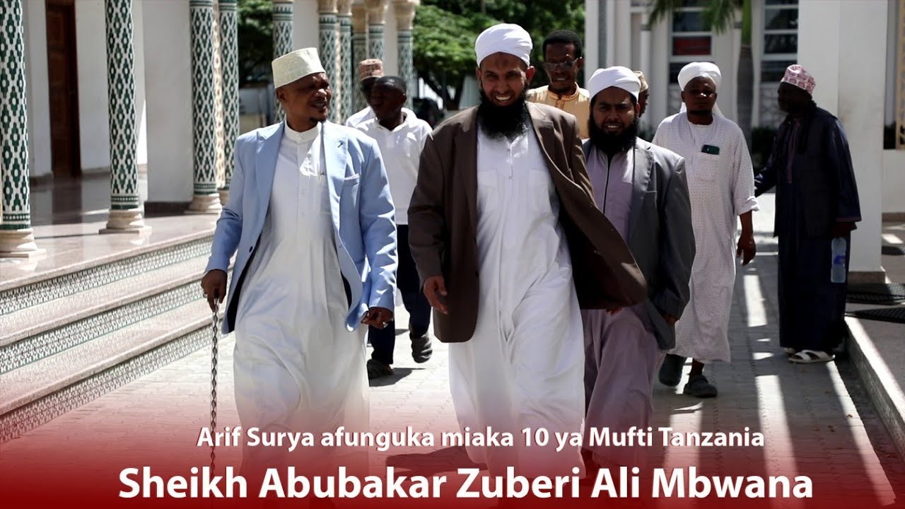 Arif Surya afunguka miaka 10 ya Mufti Tanzania Shk Abubakar Zuberi Ali Mbwana