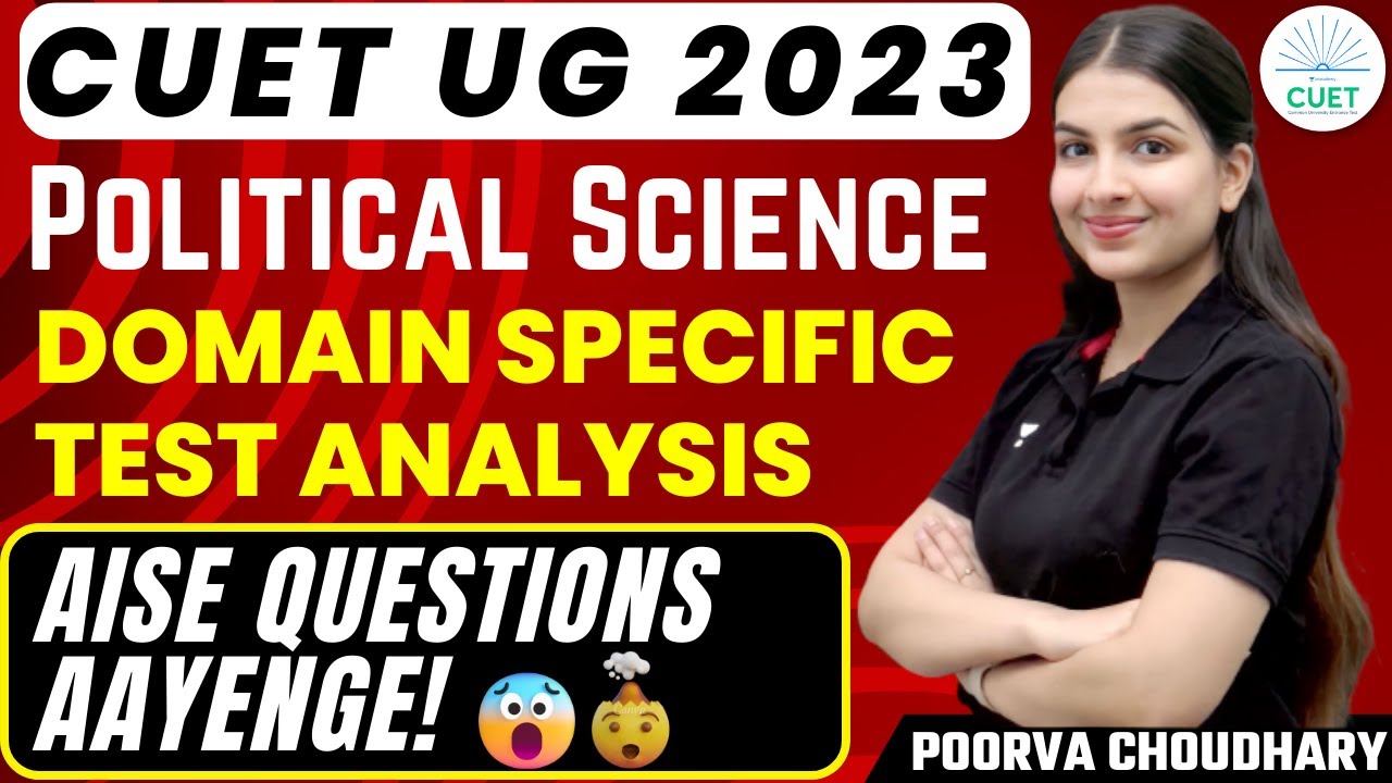 CUET UG 2023 POLITICAL SCIENCE DOMAIN SPECIFIC TEST ANALYSIS | Aise questions aayenge! 😱🤯 | Poorva