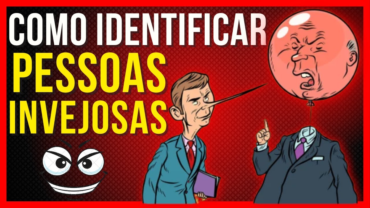 COMO IDENTIFICAR UMA PESSOA INVEJOSA - 6 SINAIS CONFIÁVEIS DE INVEJA E FALSIDADE