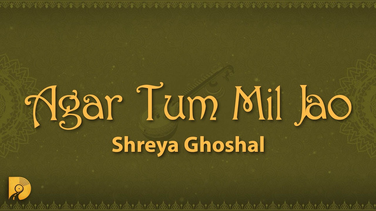Shreya Ghoshal - Agar Tum Mil Jao (Lyrics)
