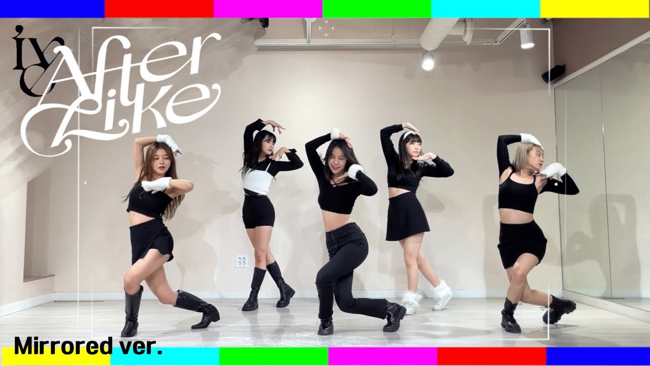 [MIRRORED] 아이브 IVE - After Like  5인 안무 댄스 커버 Dance cover 5 members ver.