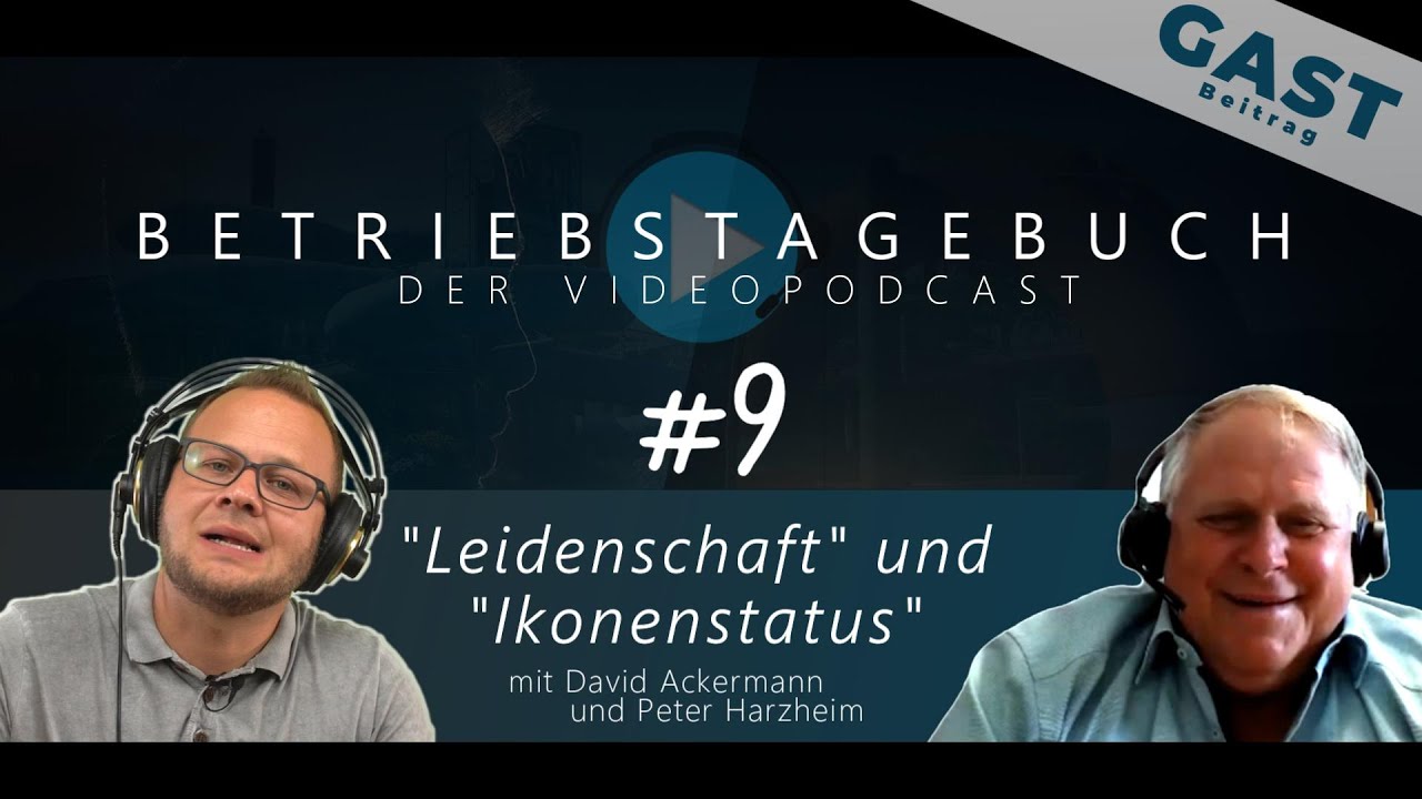 BETRIEBSTAGEBUCH // #9 Leidenschaft und Ikonenstatus // Gastbeitrag mit Peter Harzheim - BDS e.V.