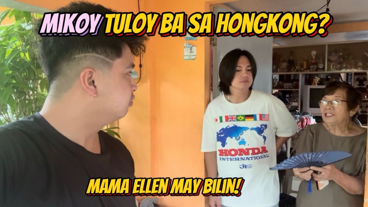 KALINGAP MIKOY HINDI PA HANDA PA-HONGKONG? | MAMA ELLEN MAY IBINILIN! | MUNTIK PANG HINDI MATULOY!