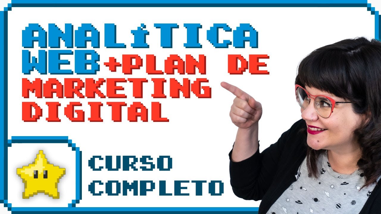 🔬 Curso completo de Analítica Web y plan de MARKETING DIGITAL para PRINCIPIANTES