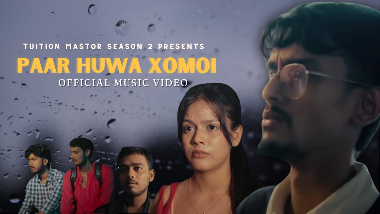 Paar Huwa Xomoi - Official Music Video | TUITION MASTOR SEASON 2 | Ahiran Sarma Films Presents |