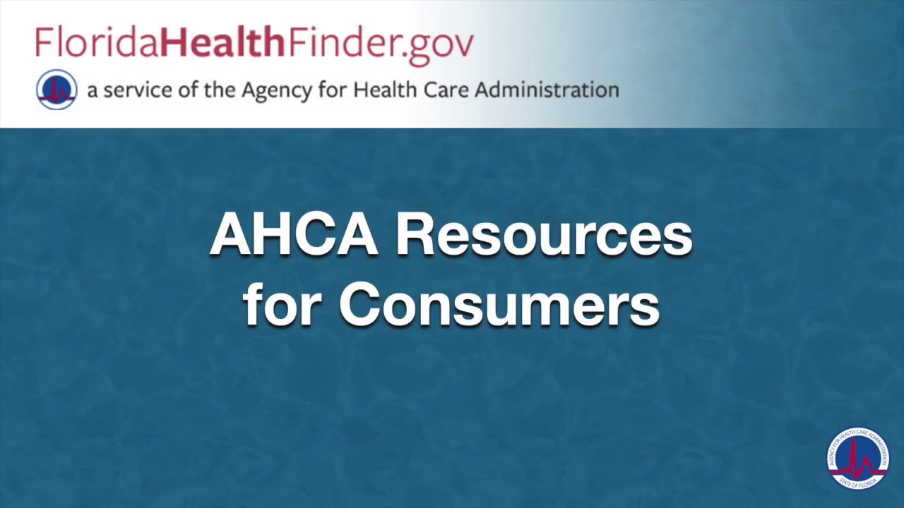 AHCA Resources for Consumers - FloridaHealthFinder.gov