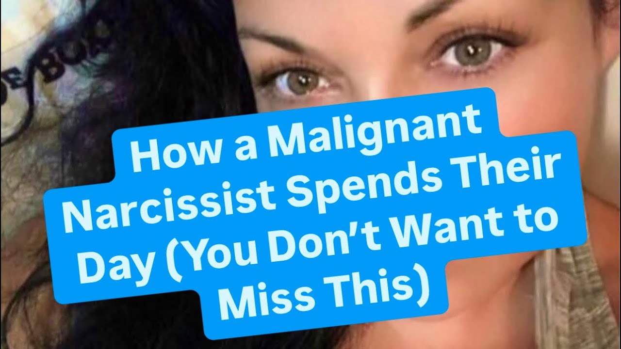 How a Malignant Narcissist Spends Their Day (You Don’t Want to Miss This)
