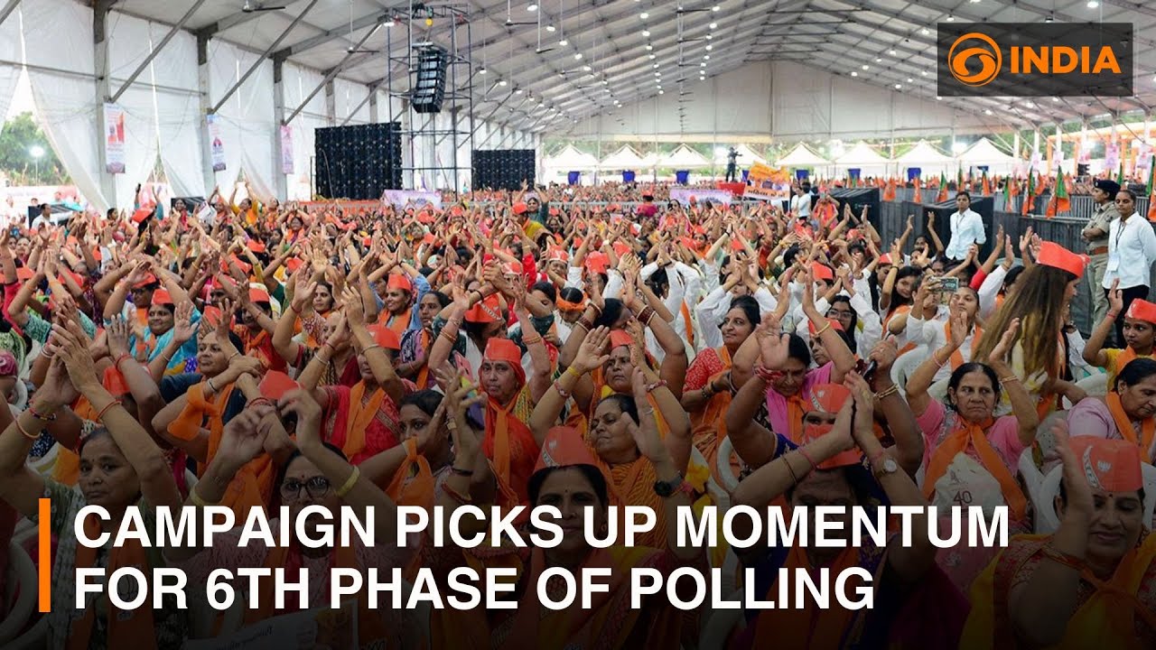 India Elections: Campaigning picks up momentum for 6th phase of polling | DD India
