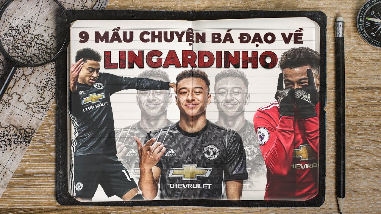 9 mẩu chuyện b&aacute; đạo về LINGARDINHO