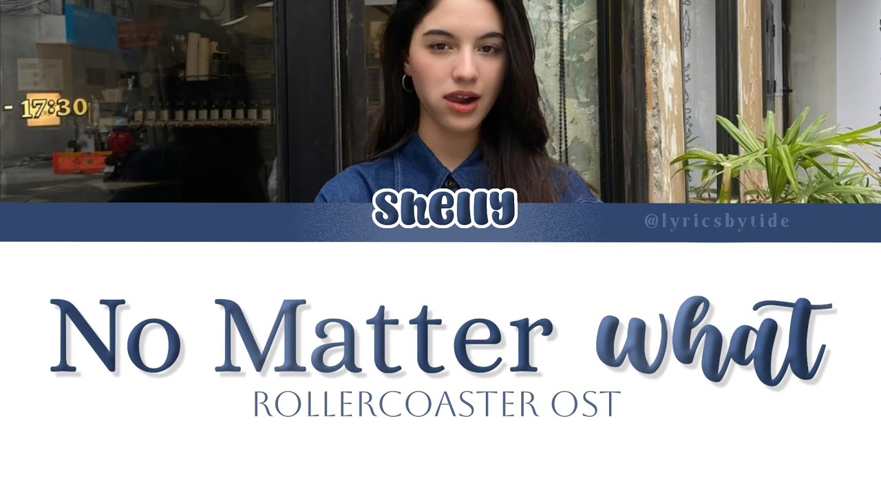 No Matter What - Shelly (Rollercoaster OST) [Thai/Eng/Rom] Lyrics