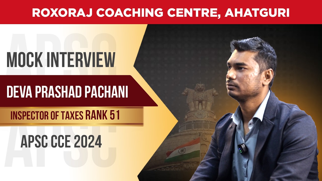 APSC Mock Interview | Deva prashad pachani | Inspector of taxes Rank 51 |APSC CCE 2024 |
