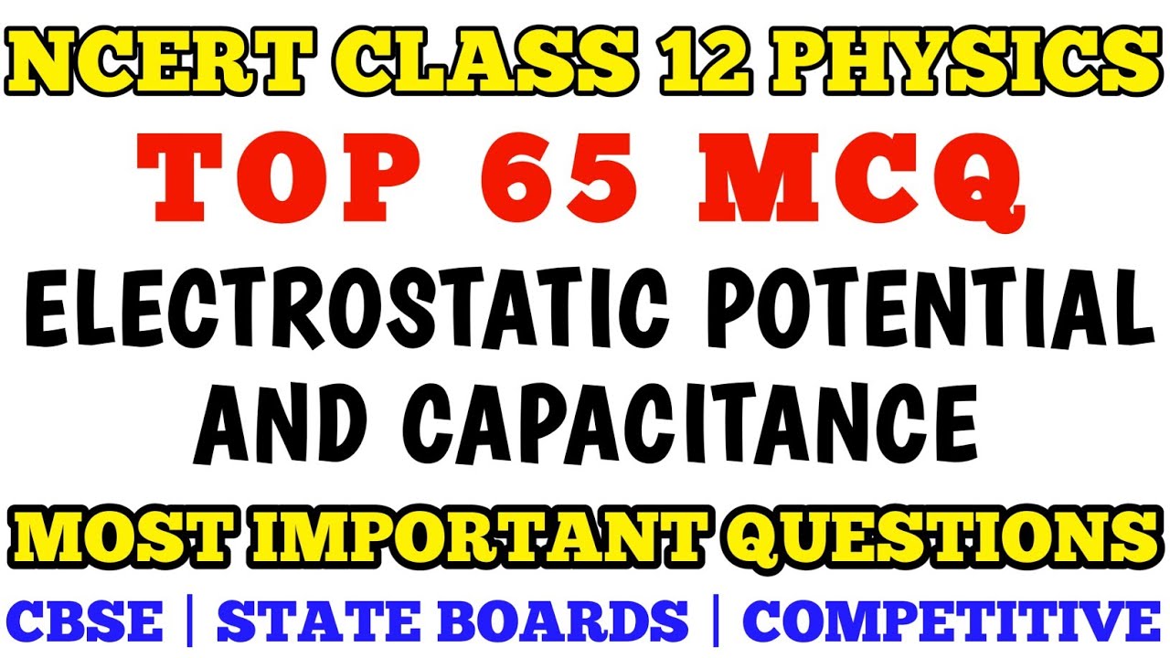 Best MCQ Class 12 Electrostatic Potential and Capacitance Full  Chapter | Class 12 Physics