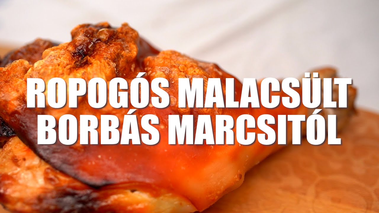 Ropogós malacsült Borbás Marcsi konyhájából