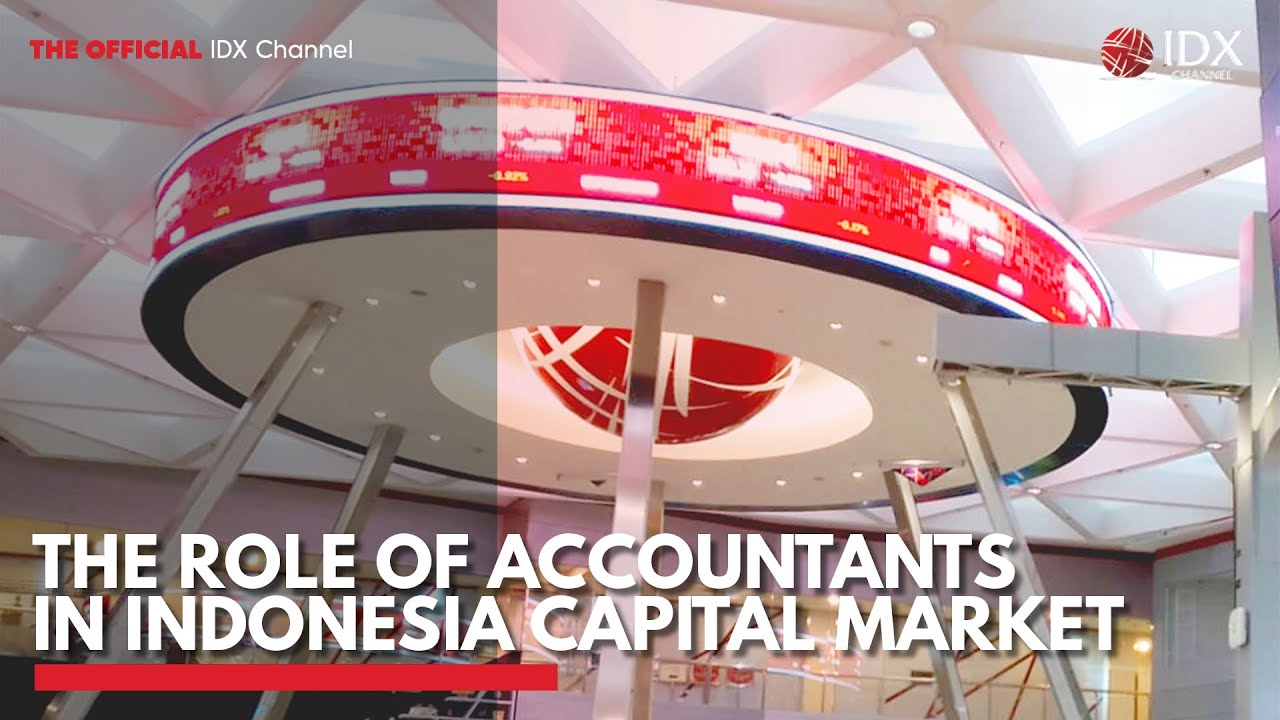 The Role of Accountants in Indonesia Capital Market | IDX CHANNEL