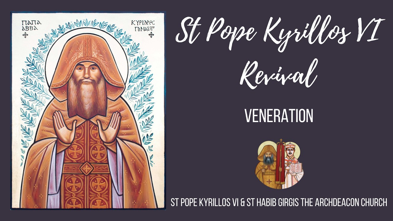 English: Pope Kyrillos Revival -  08 March 2026: St Pope Kyrillos VI & St Habib Girgis Church