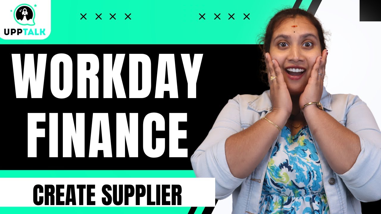 Workday Finance Create Supplier | Create Supplier Workday Finance | Workday Finance |Workday|UppTalk