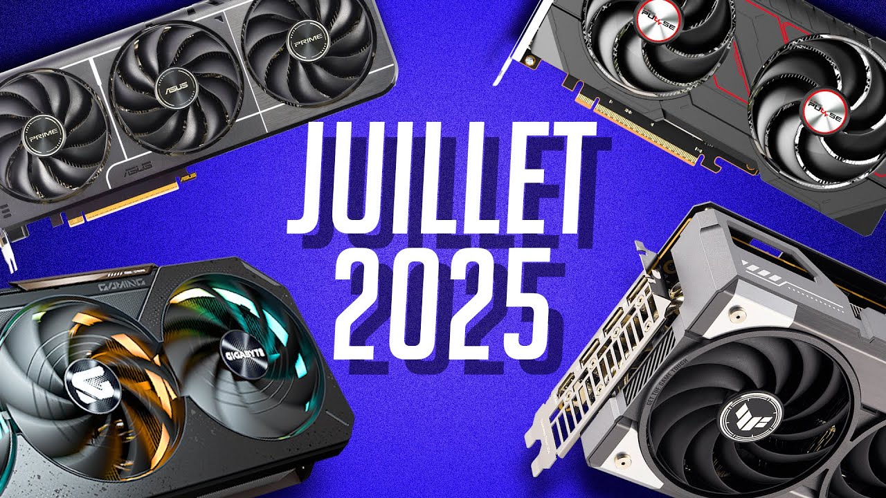Quelle Carte Graphique Acheter? Juillet 2025