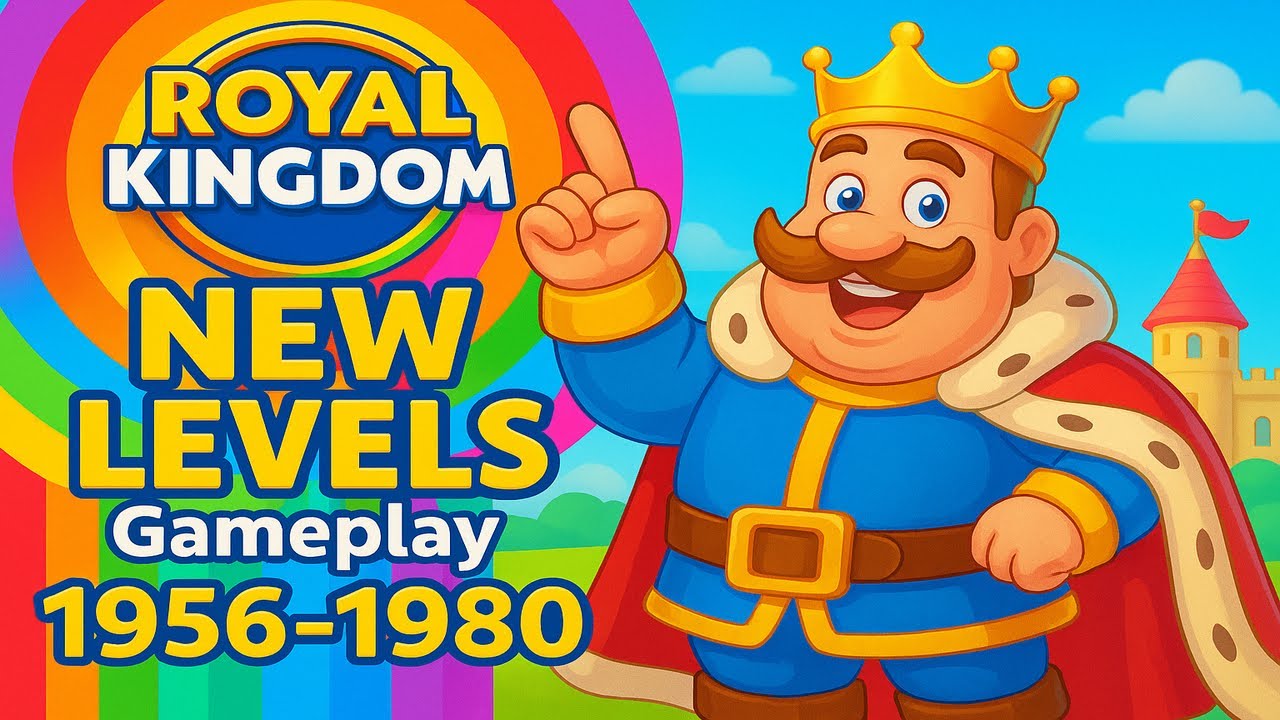 Royal Kingdom NEW LEVELS Gameplay 1956-1980
