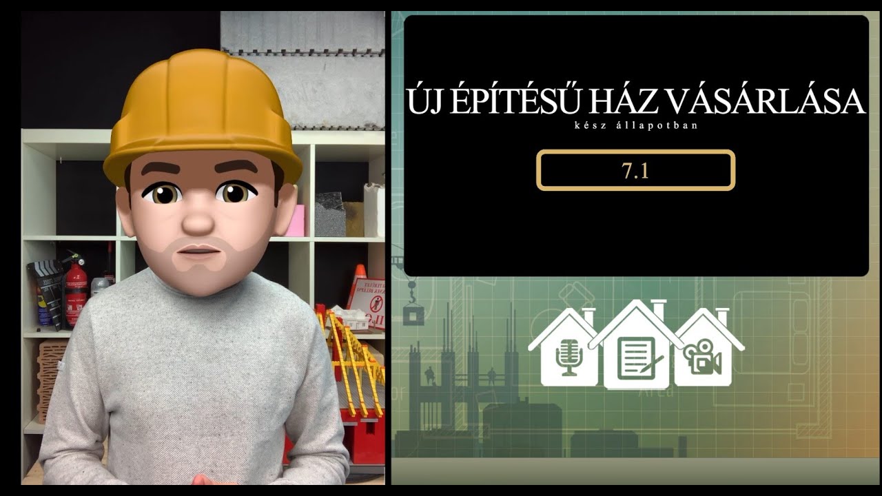 7.1 ÚJ HÁZ VÁSÁRLÁSA - kész állapotban