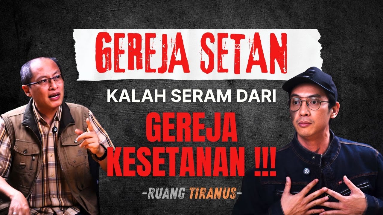 GEREJA KESETANAN LEBIH SERAM DARI GEREJA SETAN - RUANG TIRANUS