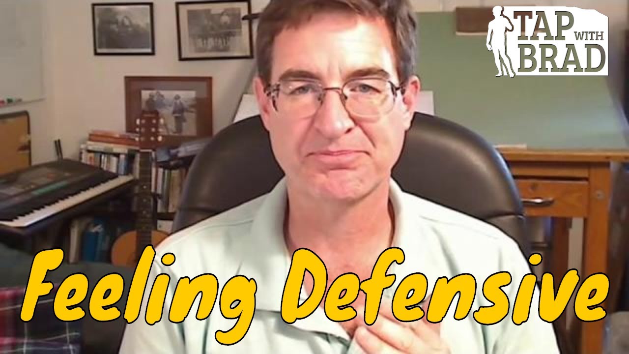 Feeling Defensive - EFT with Brad Yates