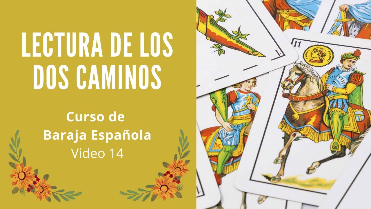 LECTURA DE LOS DOS CAMINOS (Video 14) - CURSO DE BARAJA ESPAÑOLA