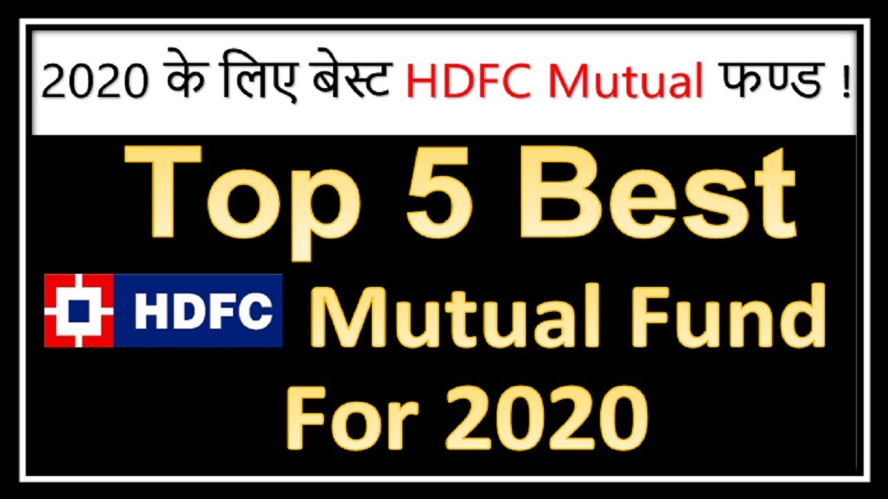 Top 5 Best HDFC Mutual Fund For 2020 | Best HDFC Mutual Fund Scheme ? Best for Short Term Investment