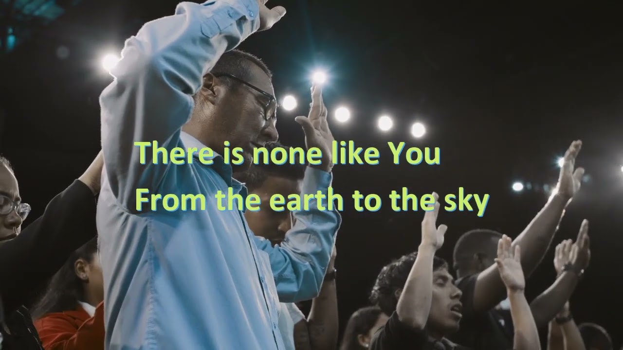There Is None Like You – Worship Anthem