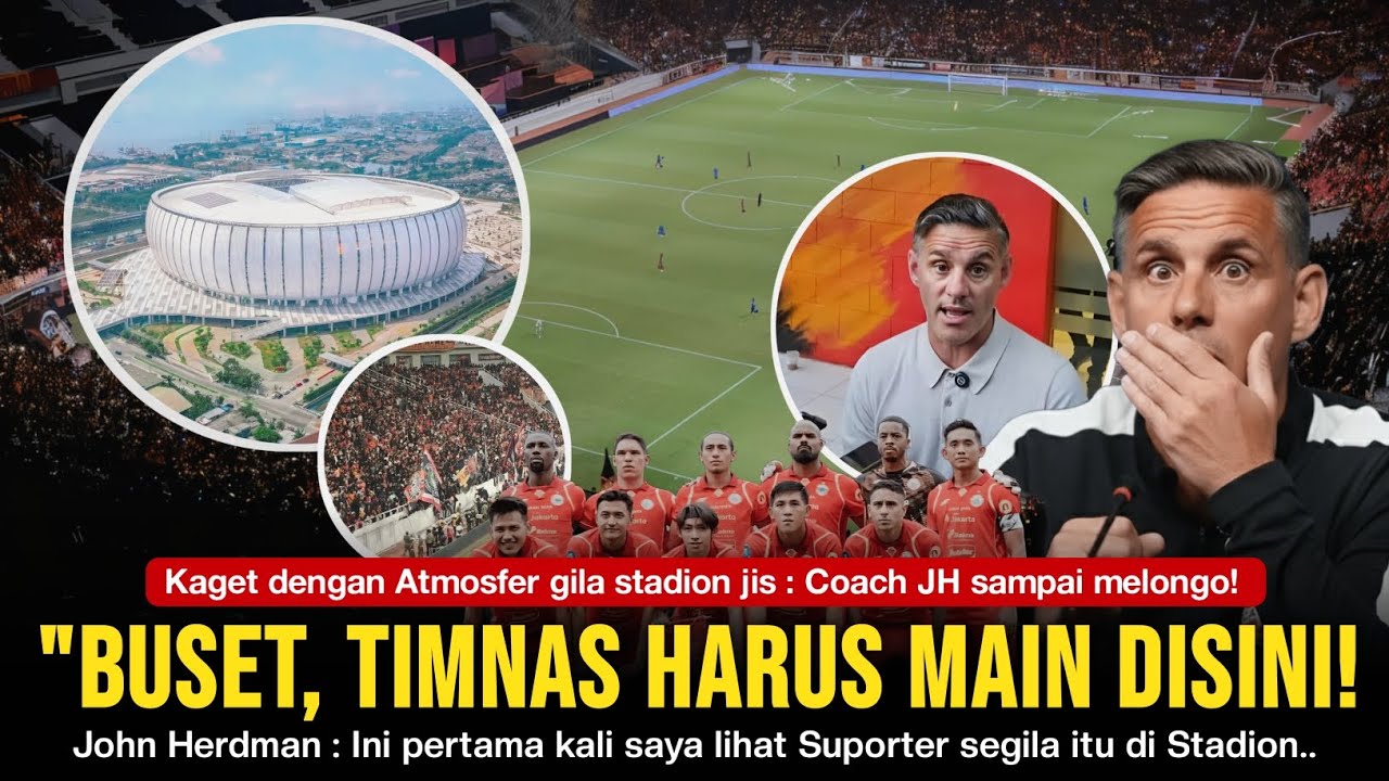 John Herdman Kaget Melihat Atmosfer Stadion JIS 