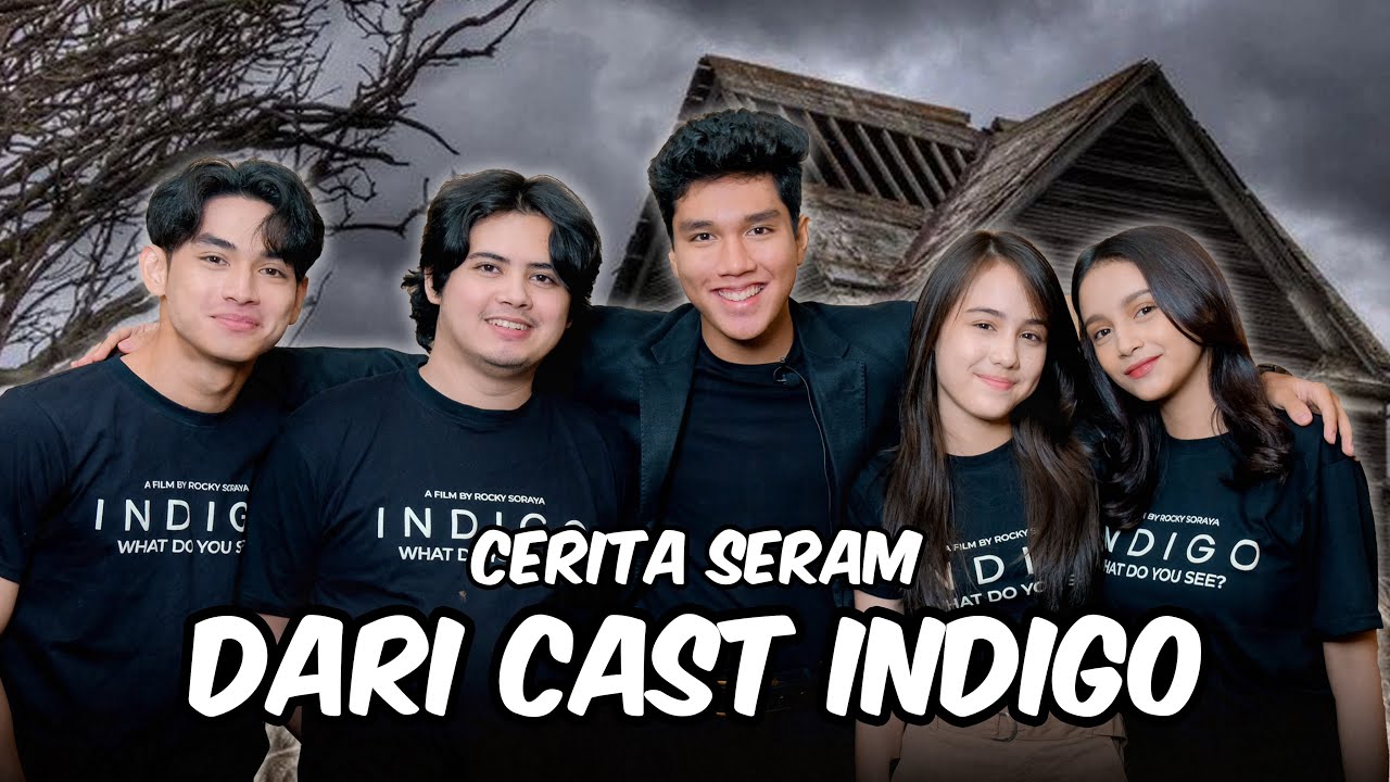 BONGKAR PENGALAMAN HOROR DI LOKASI SHOOTING SAMA CAST INDIGO