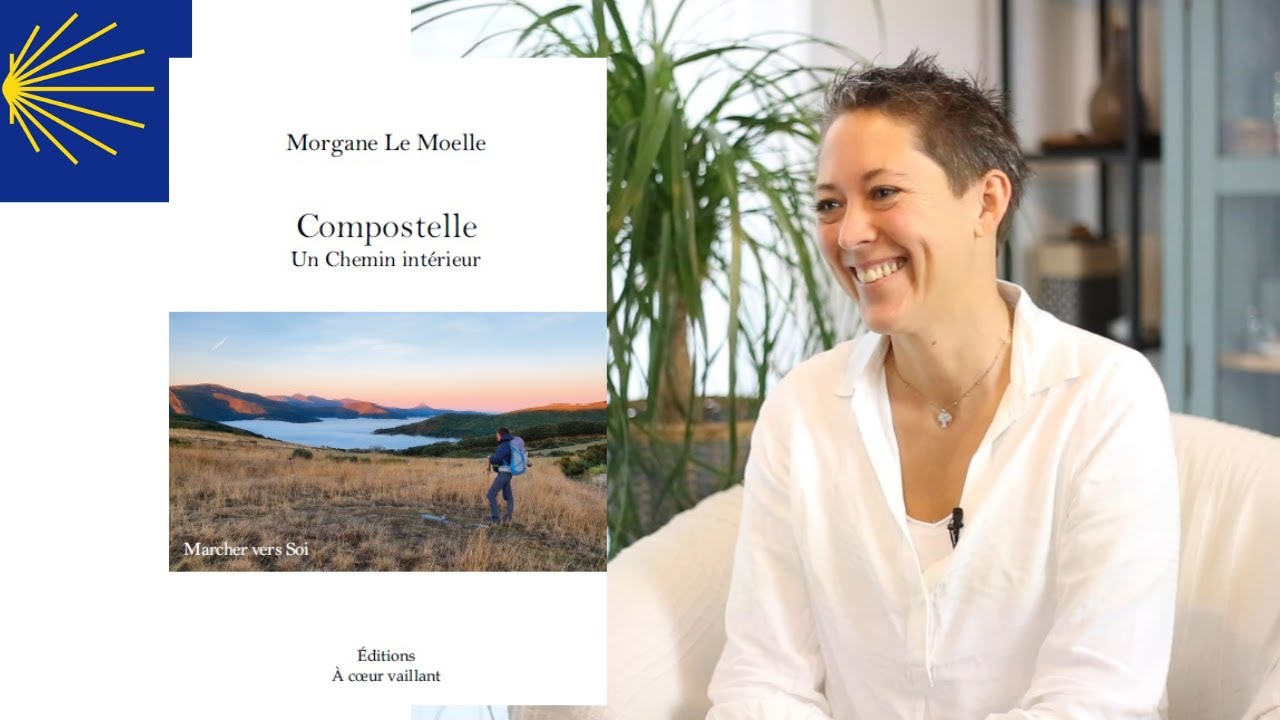 Entretien avec Morgane Le Moelle - Compostelle – Un Chemin intérieur