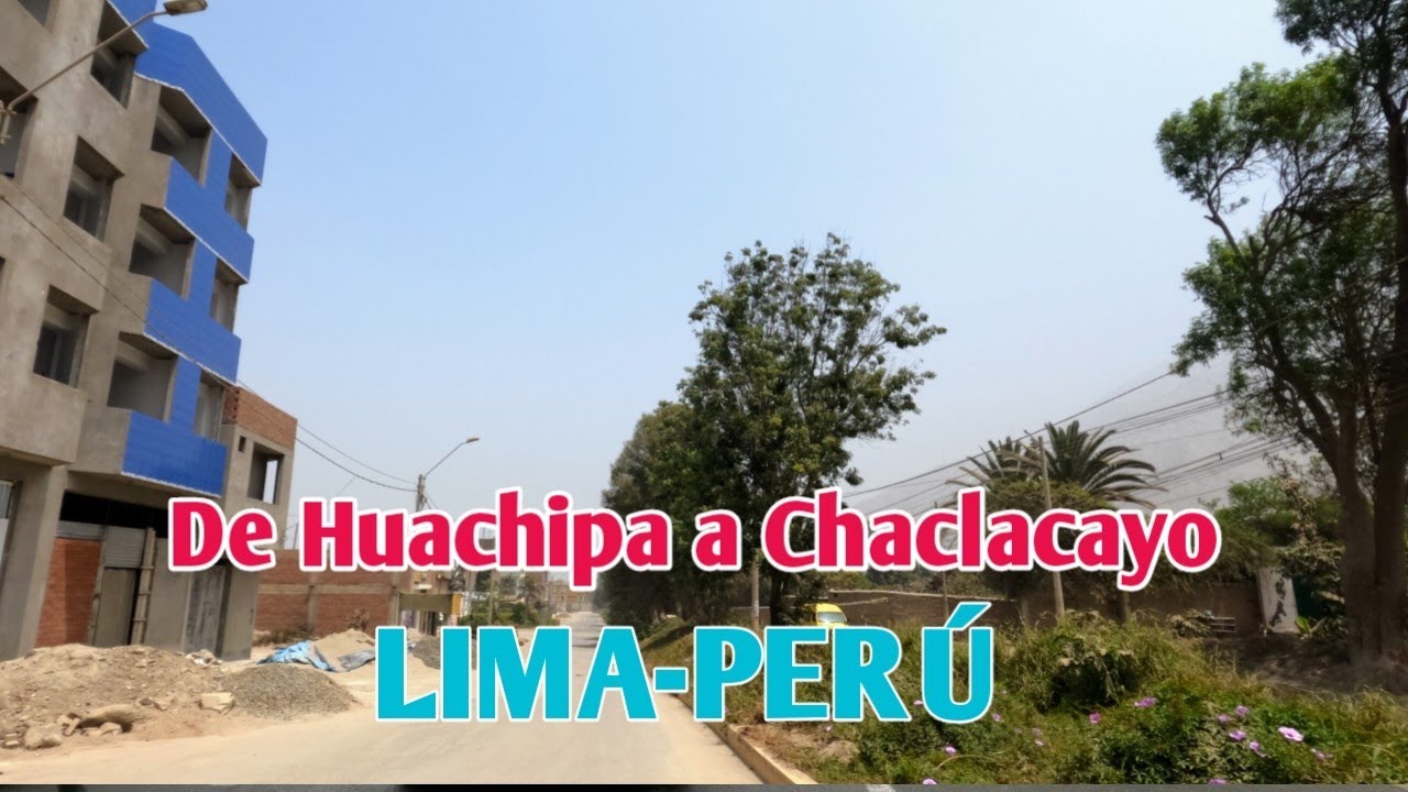 LIMA PERÚ:DESDE HUACHIPA HASTA CHACLACAYO POR LA VÍA ALTERNATIVA DE CARRETERA CENTRAL:DÍA 18/09/2022