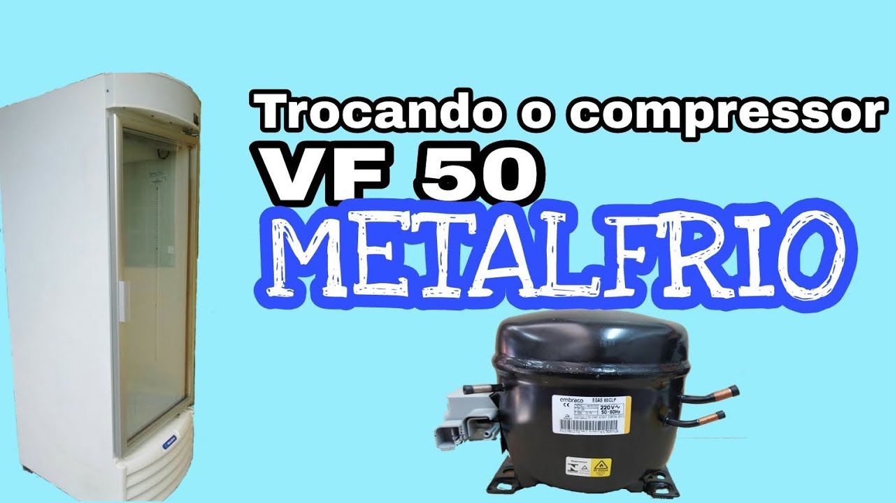 Como trocar o motor, compressor da geladeira VF50 Metalfrio