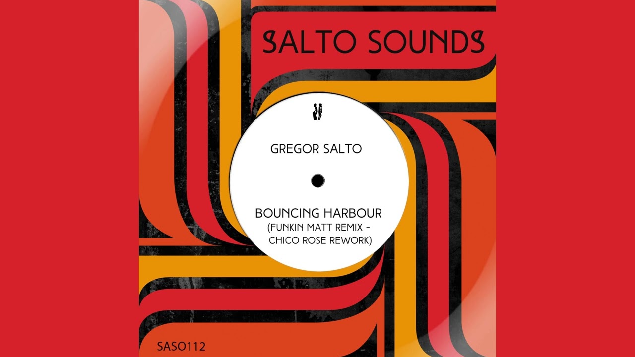 Gregor Salto - Bouncing Harbour (Funkin Matt Remix – Chico Rose Rework)