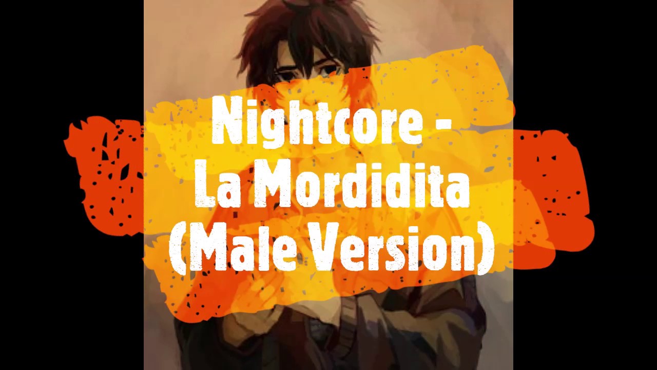 Nightcore - La Mordidita (Male Version)