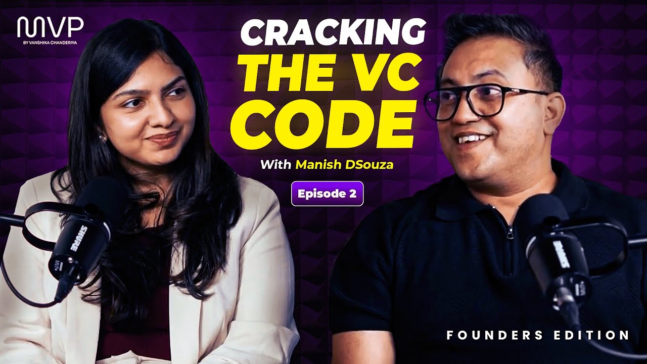 Cracking the VC Code : Founder's Edition with Manish DSouza – CIO OutNorm Ventures | MVP by Vanshika
