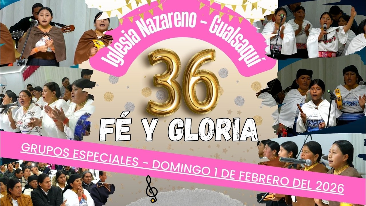 36 AÑOS 🙌 Gran Aniversario Iglesia Nazareno Fé & Gloria