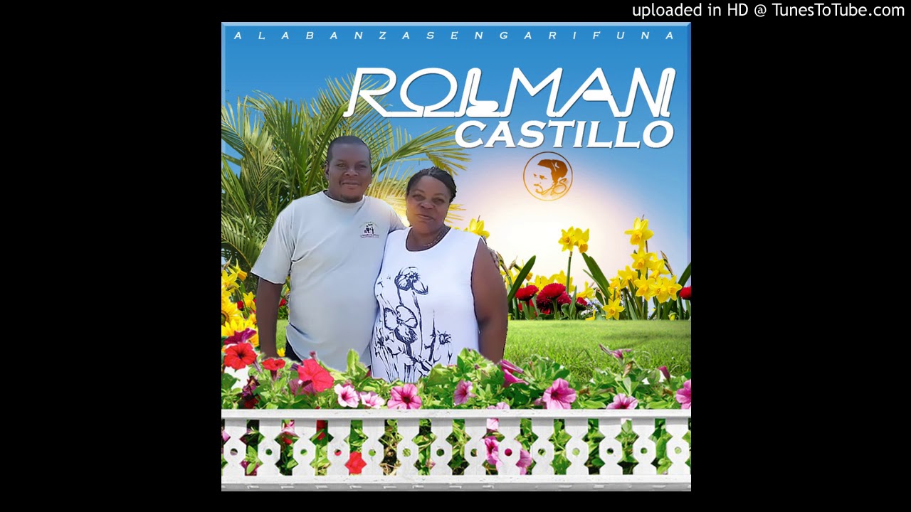 Rolman Castillo - Fein Lanina Ibagari ( Alabanzas Garifuna)
