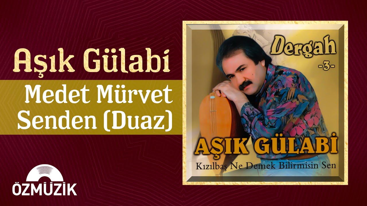 Aşık Gülabi - Medet Mürvet Senden (Duaz) | (Official Audio)