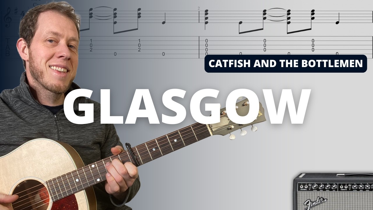 Glasgow – Catfish and the Bottlemen | Acoustic Guitar Tutorial + TAB