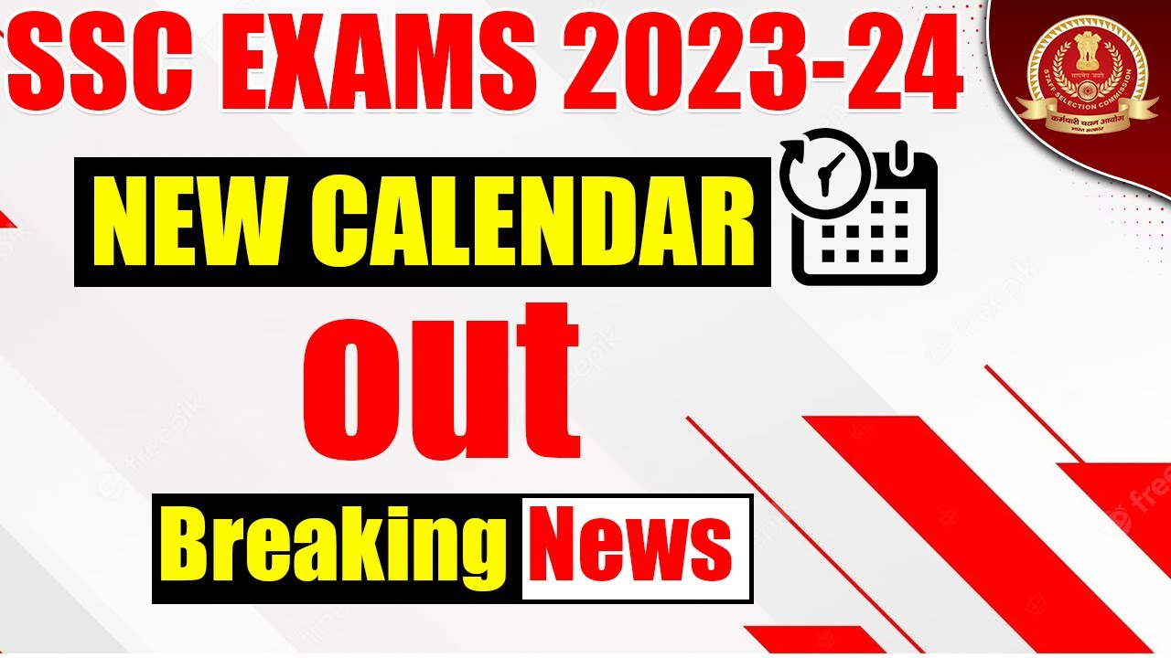 SSC New Calendar 2023 Out | SSC Exam Dates 2023 | SSC CGL, CHSL, CPO, GD, Delhi Police