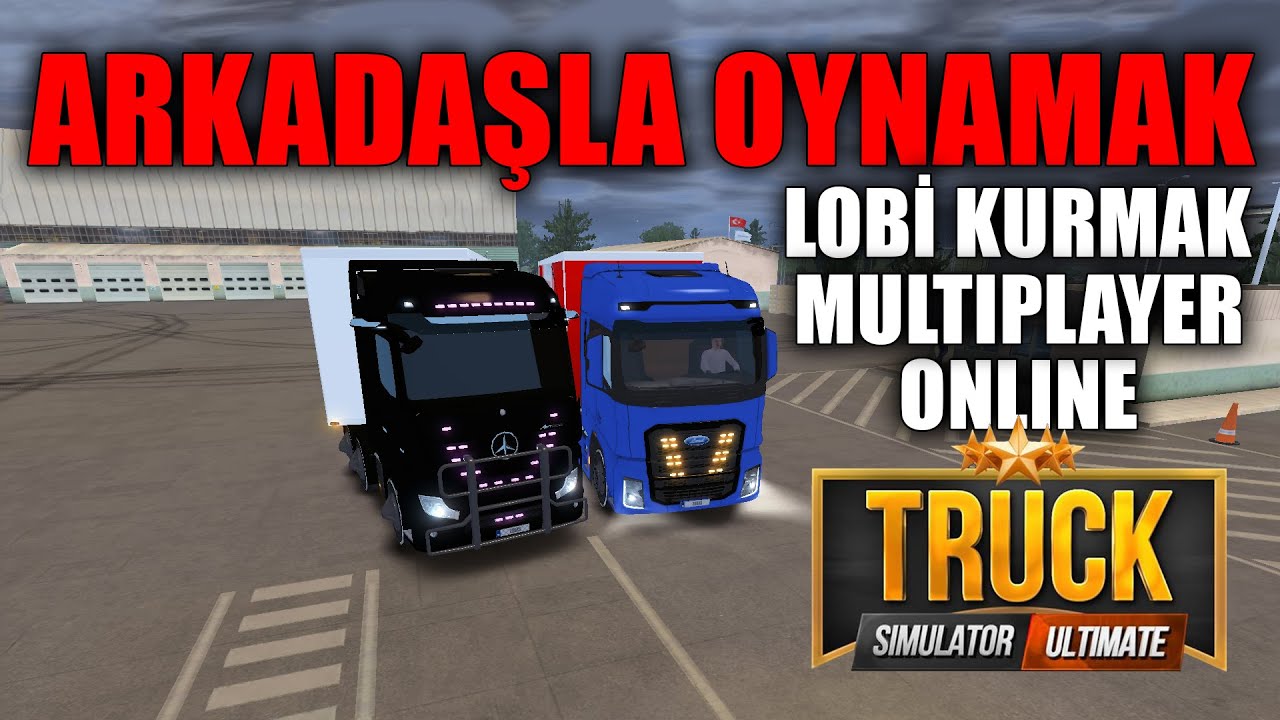 ARKADAŞLA OYNAMA VE ODA KURMA | TRUCK SIMULATOR: ULTIMATE