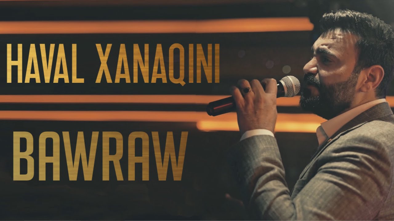 Haval Xanaqini - Bawraw (New Clip) 2024 | خۆشترین مەقام و گۆرانی هایدە کورا  هەڤاڵ خانەقینی