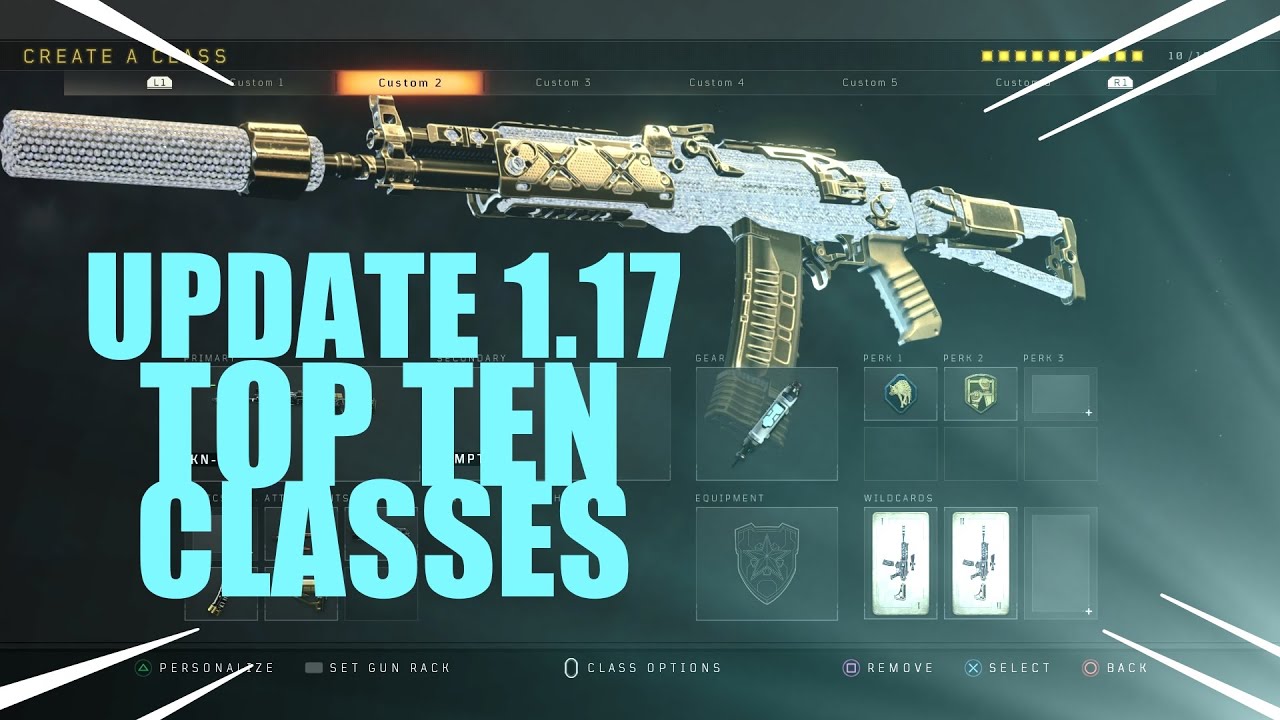TOP TEN CLASSES TO USE AFTER 1.17 UPDATE IN BLACK OPS 4