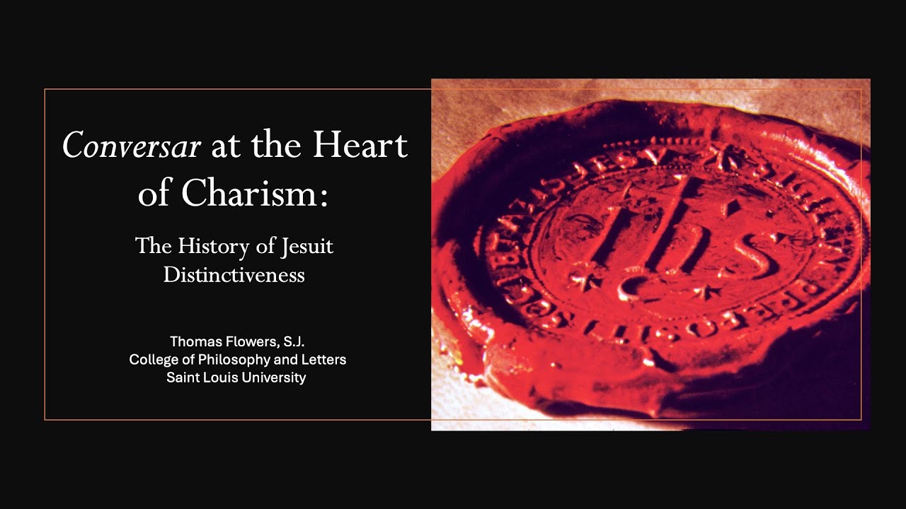 Conversar at the Heart of Charism: The History of Jesuit Distinctiveness.