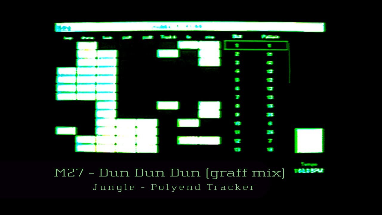 M27 - Dun Dun Dun ( graff mix ) - Jungle - Polyend Tracker