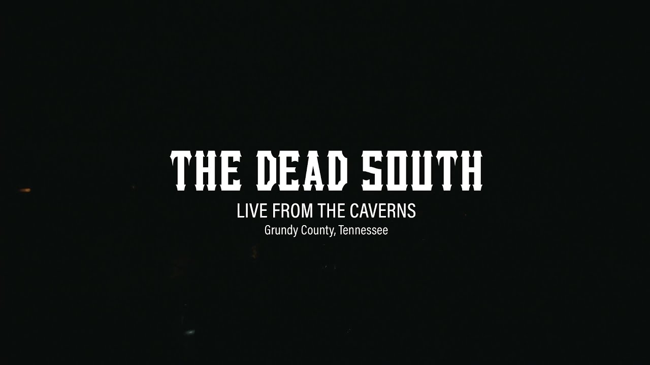 The Dead South - Live at The Caverns (Grundy County, Tennessee)