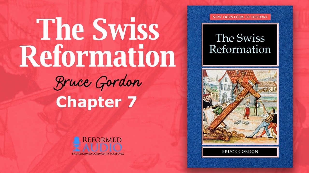 The Swiss Reformation &mdash; Chapter 7: Church Building